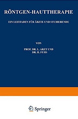 Röntgen-Hauttherapie: Ein Leitfaden Für Ärzte Und Studierende-..