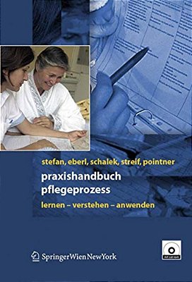 Praxishandbuch Pflegeprozess: Lernen - Verstehen - Anwenden-..