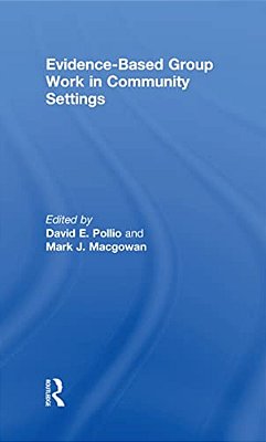 Evidence-Based Group Work In Community Settings-..
