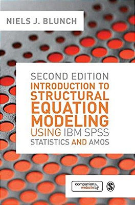 Introduction To Structural Equation Modeling Using Ibm Spss Statistics And Amos-..