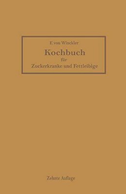 Kochbuch Für Zuckerkranke Und Fettleibige-..