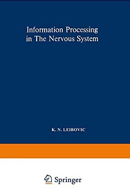 Information Processing In The Nervous System: Proceedings Of A Symposium Held At The State University Of New York At Buffalo 21St-24th October, 1968-..