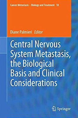 Central Nervous System Metastasis, The Biological Basis And Clinical Considerations-..