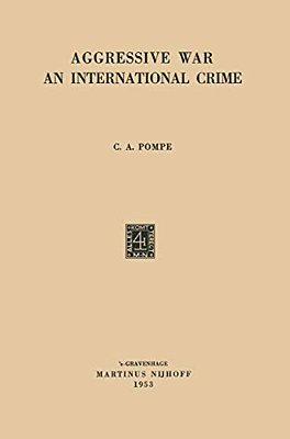 Aggressive War: An International Crime-..