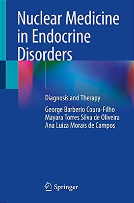 Nuclear Medicine In Endocrine Disorders: Diagnosis And Therapy-..