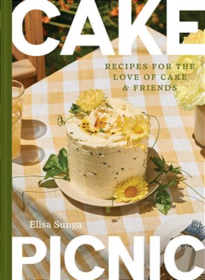 Cake Picnic: Recipes For The Love Of Cake & Friends-..