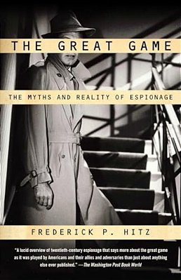 The Great Game: The Myths And Reality Of Espionage-..