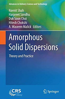 Amorphous Solid Dispersions: Theory And Practice-..