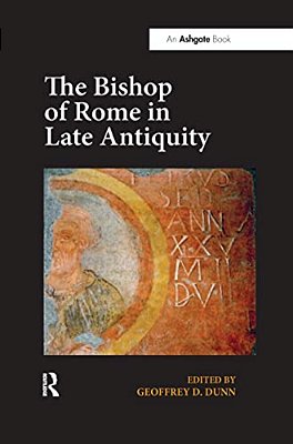 The Bishop Of Rome In Late Antiquity-..