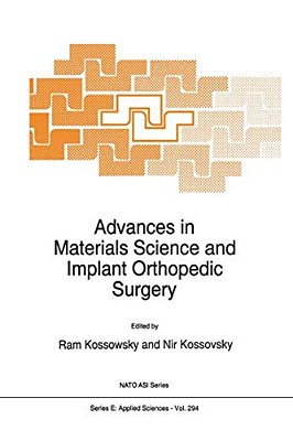 Advances In Materials Science And Implant Orthopedic Surgery-..