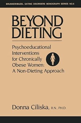 Beyond Dieting: Psychoeducational Interventions For Chronically Obese Women-..