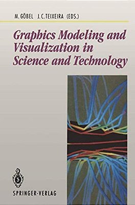 Graphics Modeling And Visualization In Science And Technology: In Science And Technology-..