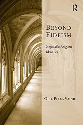 Beyond Fideism: Negotiable Religious Identities-..