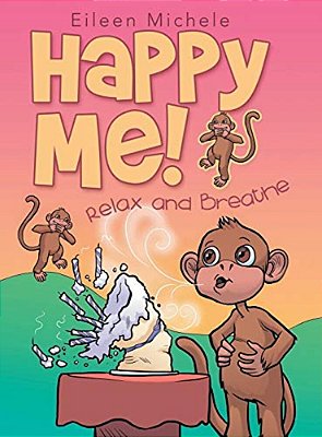 Happy Me!: Relax And Breathe-..