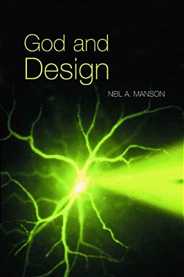 God And Design: The Teleological Argument And Modern Science-..