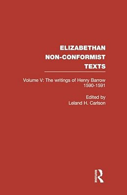 The Writings Of Henry Barrow, 1590-91-..