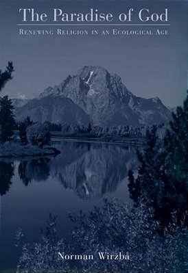The Paradise Of God: Renewing Religion In An Ecological Age-..