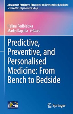 Predictive, Preventive, And Personalised Medicine: From Bench To Bedside-..