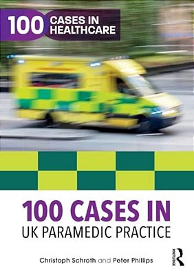 100 Cases In UK Paramedic Practice-..