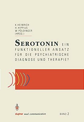 Serotonin: Ein Funktioneller Ansatz Für Die Psychiatrische Diagnose Und Therapie?-..