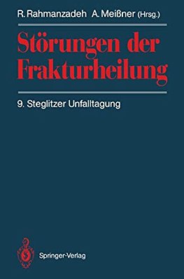 Störungen Der Frakturheilung: 9. Steglitzer Unfalltagung-..