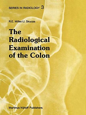 The Radiological Examination Of The Colon: Practical Diagnosis-..
