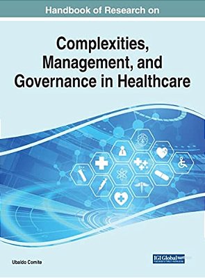 Handbook Of Research On Complexities, Management, And Governance In Healthcare-..