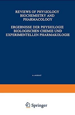 Ergebnisse Der Physiologie Biologischen Chemie Und Experimentellen Pharmakologie/Reviews Of Physiology Biochemistry And Experimental Pharmacology-..
