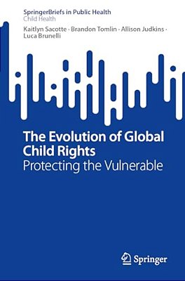 The Evolution Of Global Child Rights: Protecting The Vulnerable-..