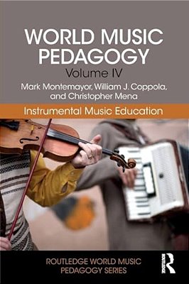 World Music Pedagogy, Volume IV: Instrumental Music Education-..
