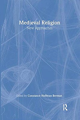 Medieval Religion: New Approaches-..