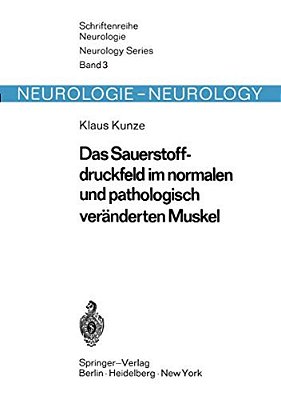 Das Sauerstoffdruckfeld Im Normalen Und Pathologisch Veränderten Muskel: Untersuchungen Mit Einer Neuen Methode Zur Quantitativen Erfassung Der Hypoxi-..