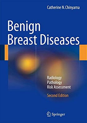 Benign Breast Diseases: Radiology - Pathology - Risk Assessment-..