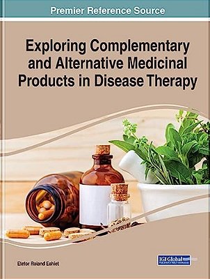 Exploring Complementary And Alternative Medicinal Products In Disease Therapy-..