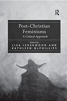 Post-Christian Feminisms: A Critical Approach-..