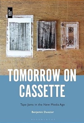Tomorrow On Cassette: Tape Jams In The New Media Age-..