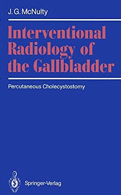 Interventional Radiology Of The Gallbladder: Percutaneous Cholecystostomy-..