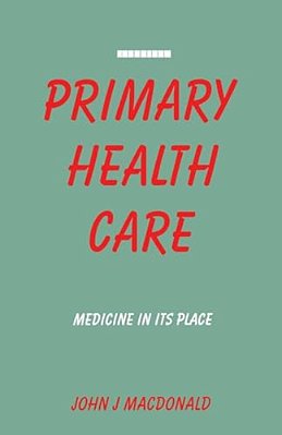 Primary Health Care: Medicine In Its Place-..