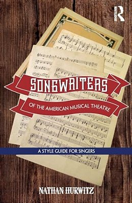 Songwriters Of The American Musical Theatre: A Style Guide For Singers-..