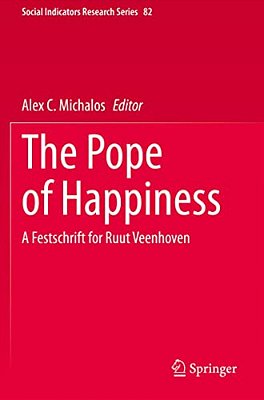 The Pope Of Happiness: A Festschrift For Ruut Veenhoven-..