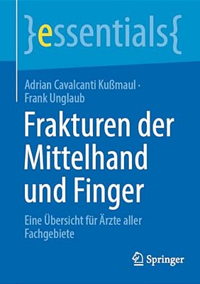 Frakturen Der Mittelhand Und Finger: Eine Übersicht Für Ärzte Aller Fachgebiete-..