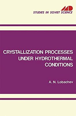 Crystallization Processes Under Hydrothermal Conditions-..