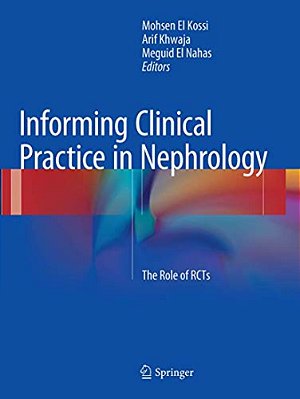 Informing Clinical Practice In Nephrology: The Role Of Rcts-..