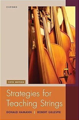 Strategies For Teaching Strings: Building A Successful String And Orchestra Program-..