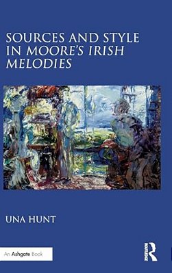 Sources And Style In Moore's Irish Melodies-..