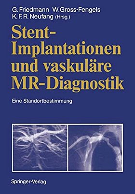 Stent-Implantationen Und Vaskuläre Mr-Diagnostik: Eine Standortbestimmung-..