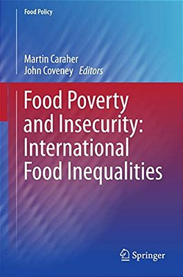Food Poverty And Insecurity: International Food Inequalities-..