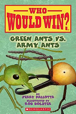 Green Ants Vs. Army Ants (Who Would Win?): Volume 21-..
