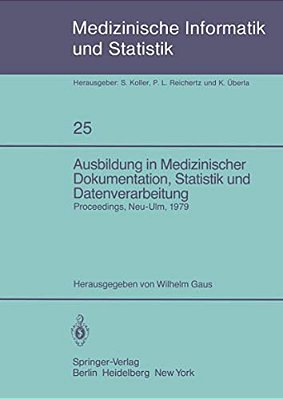 Ausbildung In Medizinischer Dokumentation, Statistik Und Datenverarbeitung: Symposium Anläßlich Des Zehnjährigen Bestehens Der Schule Für Medizinische-..