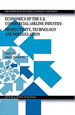Economics Of The U. S. Commercial Airline Industry: Productivity, Technology And Deregulation-..
